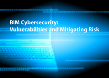 BIM Cybersecurity:  Vulnerabilities and Mitigating Risk