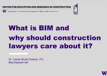What is BIM &  Why Should Construction Lawyers Care about It?